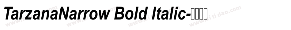 TarzanaNarrow Bold Italic字体转换